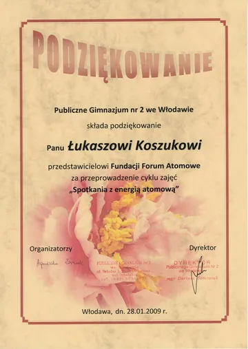 Dyplom „Podziękowanie” Publicznego Gimnazjum nr 2 we Włodawie dla Łukasza Koszuka, przedstawiciela Fundacji Forum Atomowe, za przeprowadzenie cyklu zajęć „Spotkania z energią atomową”, 28 stycznia 2009