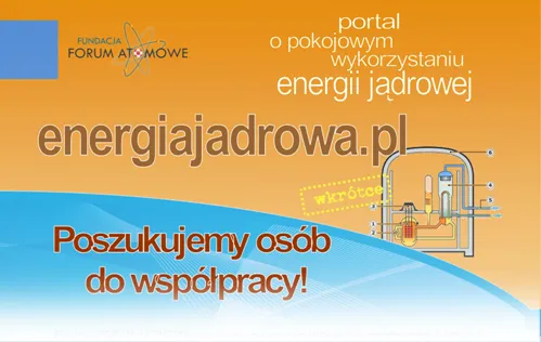 Grafika ogłoszenia: „energiajadrowa.pl – portal o pokojowym wykorzystaniu energii jądrowej – wkrótce. Poszukujemy osób do współpracy!”